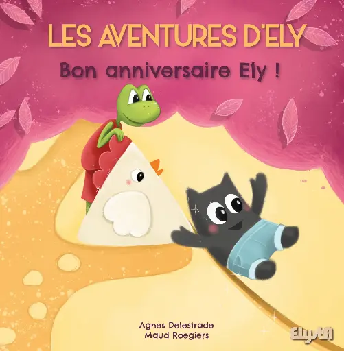 Les Aventures d'Ely - Bon anniversaire Ely